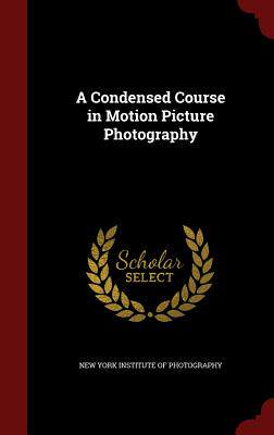 【预售】A Condensed Course in Motion Picture...