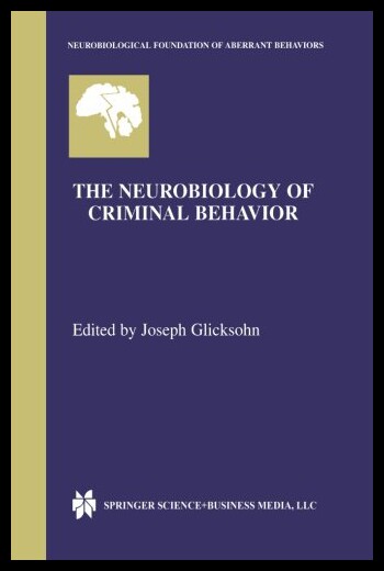 【预售】The Neurobiology of Criminal Behavior