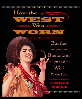 【预售】How the West Was Worn: Bustles and Buckskins on t