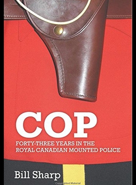【预售】Cop - Forty-Three Years in the Royal Canadian Mou