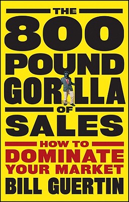 【预售】The 800-Pound Gorilla of Sales: How to Dominate