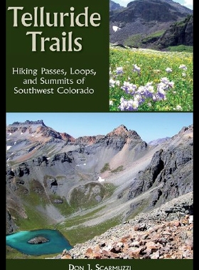 【预售】Telluride Trails: Hiking Passes, Loops, and Summi