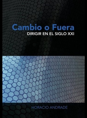 【预售】Cambio O Fuera: Dirigir en el Siglo XXI