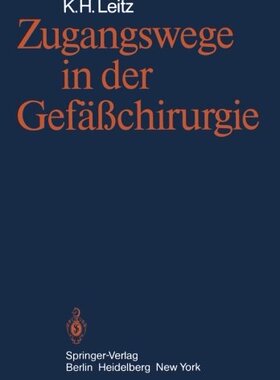 【预订】Zugangswege in Der Gefasschirurgie