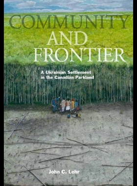 【预售】Community and Frontier: A Ukranian Community in t