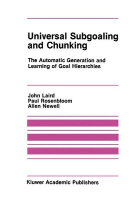 【预售】Universal Subgoaling and Chunking: The Automat...