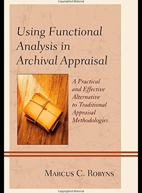 【预售】Using Functional Analysis in Archival Appraisal: