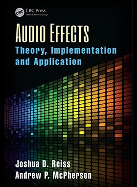 【预售】Audio Effects: Theory, Implementation, and Applic