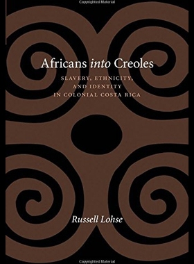 【预售】Africans Into Creoles: Slavery, Ethnicity, and Id