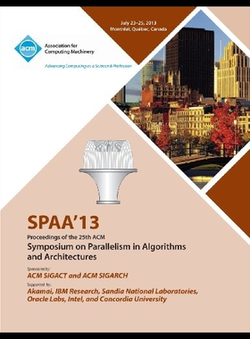 【预售】Spaa 13 Proceedings of the 25th ACM Symposium on