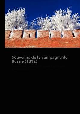 【预售】Souvenirs de La Campagne de Russie (1812)