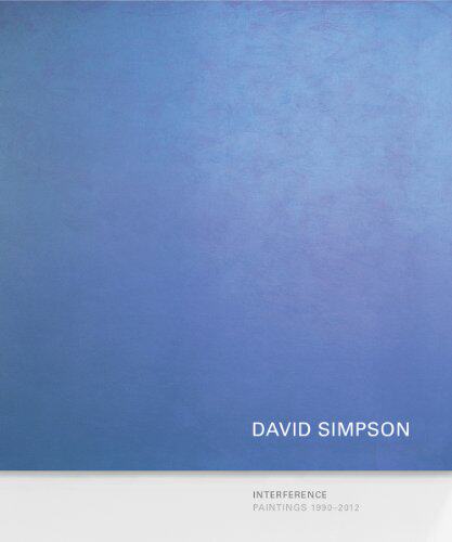 【预售】David Simpson: Interference: Paintings 1990-2012