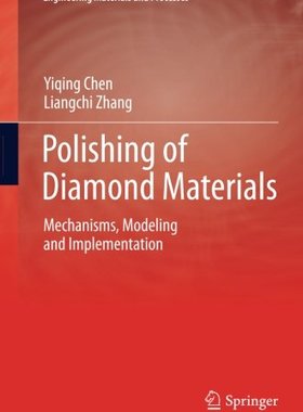 【预订】Polishing of Diamond Materials: Mech...