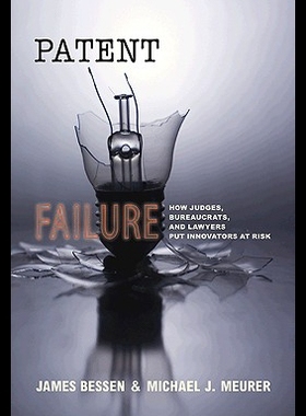 【预售】Patent Failure: How Judges, Bureaucrats, and Lawy