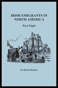 【预售】Irish Emigrants in North America. Part Eight