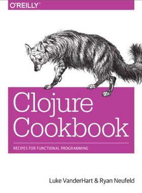 【预售】Clojure Cookbook: Recipes for Functional Programming