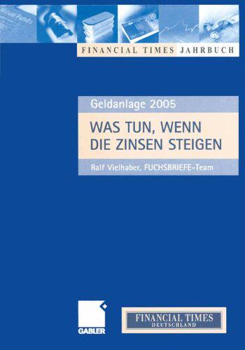 【预售】Was Tun, Wenn Die Zinsen Steigen: Anlagechancen 2005