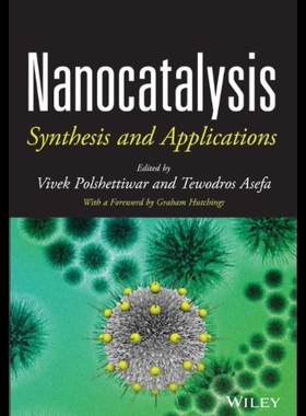 【预售】Nanocatalysis: Synthesis and Applications