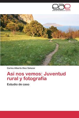 【预售】Asi Nos Vemos: Juventud Rural y Fotografia
