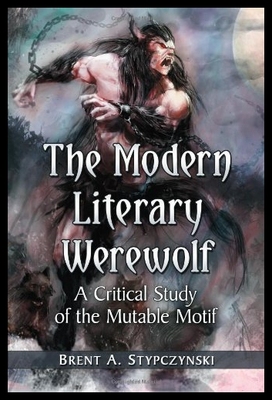 【预售】The Modern Literary Werewolf: A Critical Study of