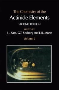 【预订】The Chemistry of the Actinide Elemen...