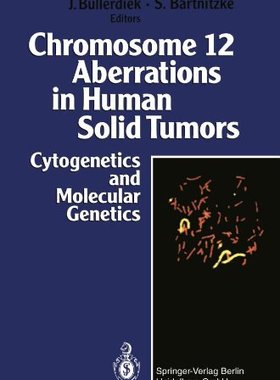 【预订】Chromosome 12 Aberrations in Human S...