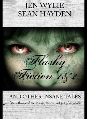 【预售】Flashy Fiction and Other Insane Tales