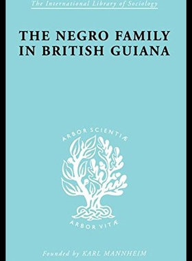 【预售】The Negro Family in British Guiana: Family Struct