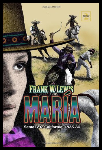 【预售】Maria: Santa Fe' to California. 1835, 1836