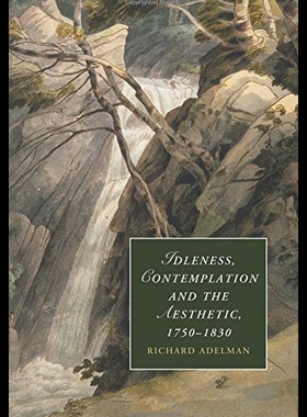 【预售】Idleness, Contemplation and the Aesthetic, 1750 1
