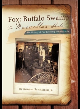 【预售】Fox: Buffalo Swamp to Marcellus Shale: The Histor