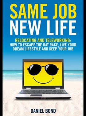 【预售】Same Job New Life: Relocating and Teleworking: Ho