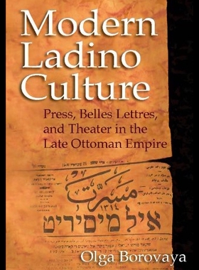 【预售】Modern Ladino Culture: Press, Belles Lettres, and