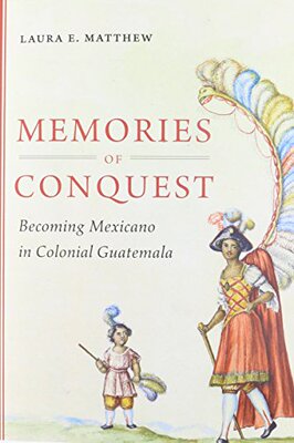【预售】Memories of Conquest: Becoming Mexicano in Col...