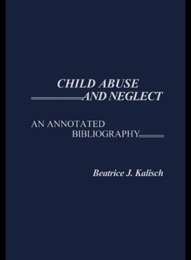 【预售】Child Abuse and Neglect: An Annotated Bibliograph