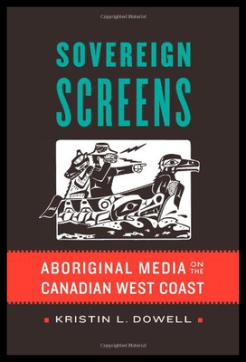 【预售】Sovereign Screens: Aboriginal Media on the Canadi