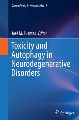 【预订】Toxicity and Autophagy in Neurodegen...