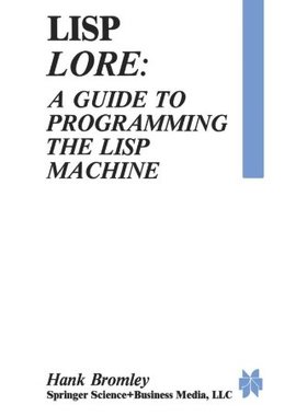 【预售】LISP Lore: A Guide to Programming the LISP Machine