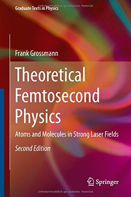 【预订】Theoretical Femtosecond Physics: Ato...