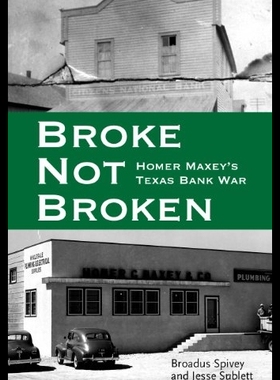 【预售】Broke, Not Broken: Homer Maxey's Texas