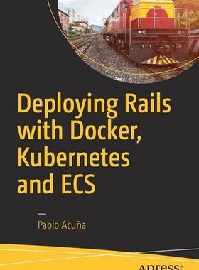【预订】Deploying Rails with Docker, Kuberne...