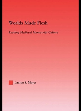 【预售】Worlds Made Flesh: Chronicle Histories and Mediev