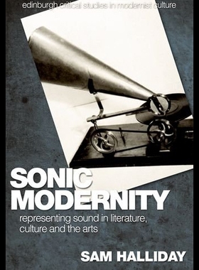 【预售】Sonic Modernity: Representing Sound in Literature