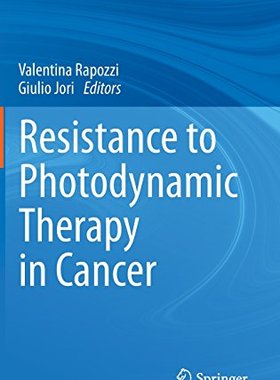【预订】Resistance to Photodynamic Therapy i...