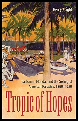 【预售】Tropic of Hopes: California, Florida, and the Sel