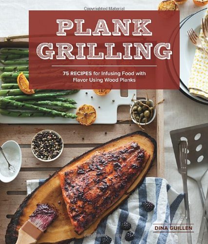 【预售】Plank Grilling: 75 Recipes for Infusing Food w... 书籍/杂志/报纸 生活类原版书 原图主图