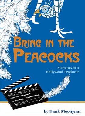 【预售】Bring in the Peacocks, or Memoirs of a Hollywo...
