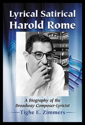 【预售】Lyrical Satirical Harold Rome: A Biography of the