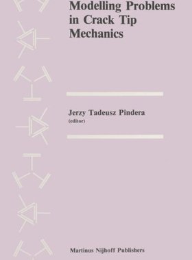 【预订】Modelling Problems in Crack Tip Mech...