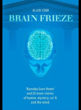 【预售】Brain Frieze: 'Barnaby Goes Home' and 20 More Sto
